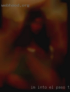 I'm El Paso, TX into taboo and attached women.